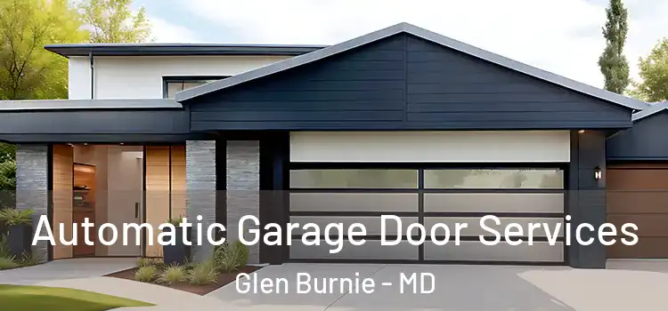  Automatic Garage Door Services Glen Burnie - MD