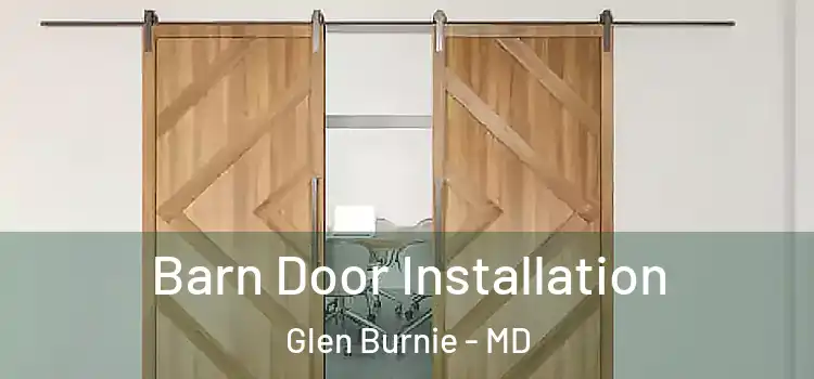 Barn Door Installation Glen Burnie - MD