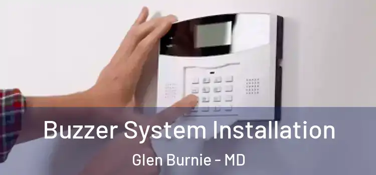 Buzzer System Installation Glen Burnie - MD