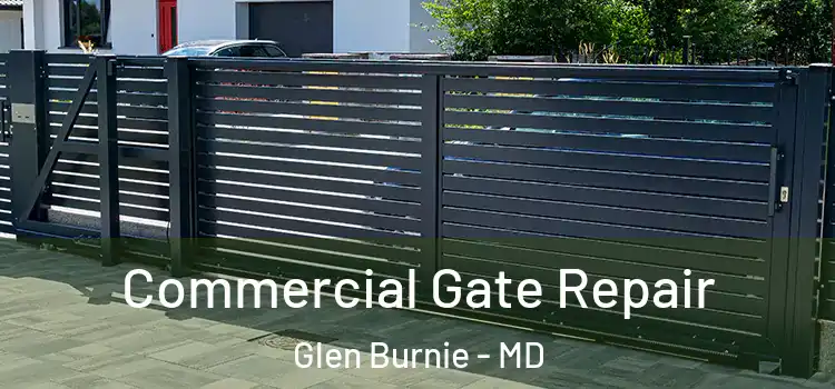 Commercial Gate Repair Glen Burnie - MD