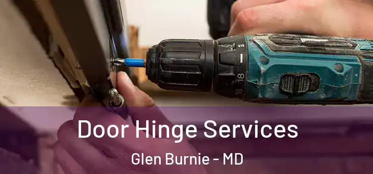 Door Hinge Services Glen Burnie - MD