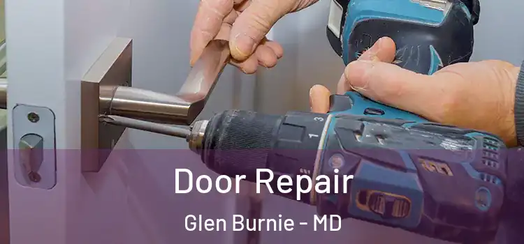 Door Repair Glen Burnie - MD