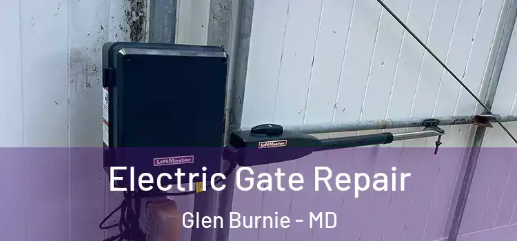 Electric Gate Repair Glen Burnie - MD