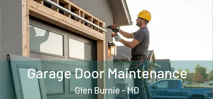 Garage Door Maintenance Glen Burnie - MD