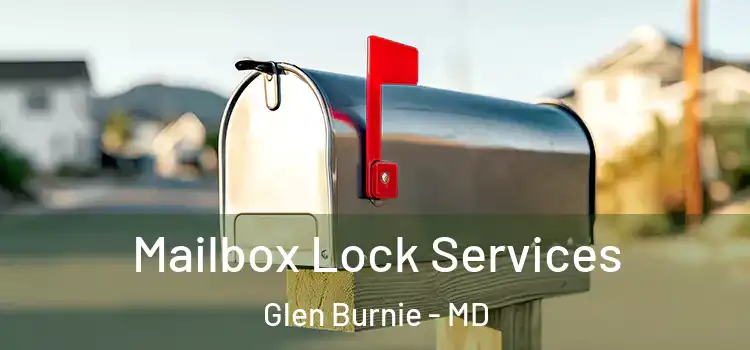 Mailbox Lock Services Glen Burnie - MD