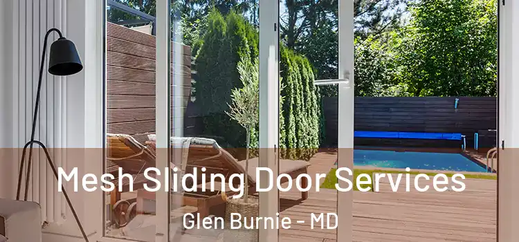  Mesh Sliding Door Services Glen Burnie - MD