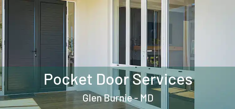 Pocket Door Services Glen Burnie - MD