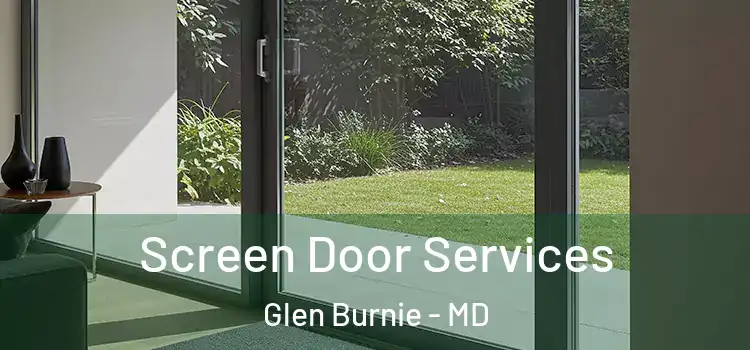 Screen Door Services Glen Burnie - MD