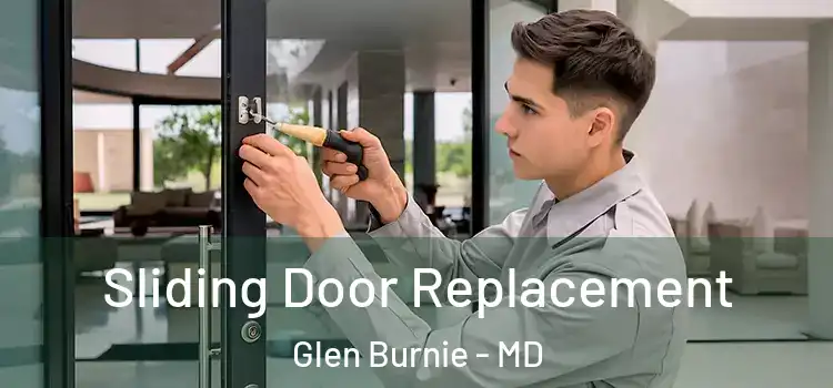  Sliding Door Replacement Glen Burnie - MD