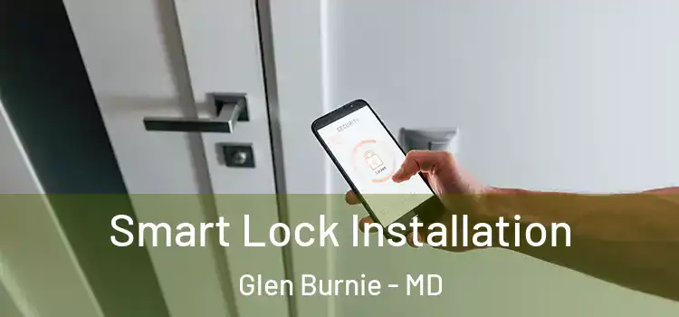 Smart Lock Installation Glen Burnie - MD